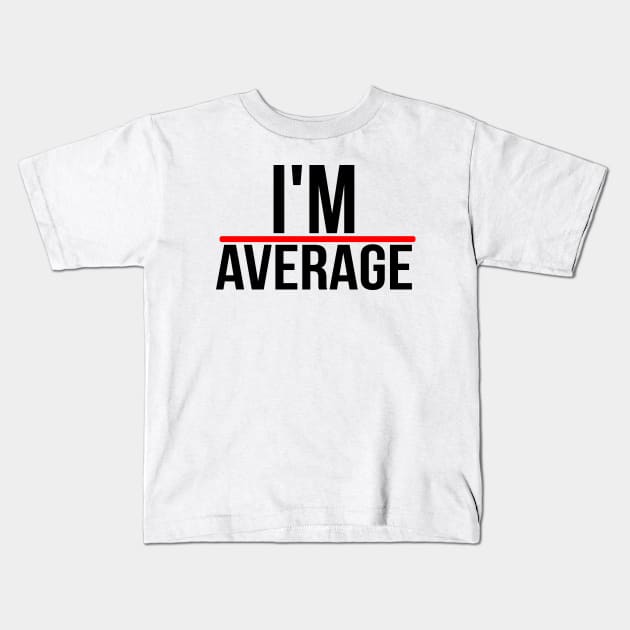 Above Average Kids T-Shirt by Mandz11